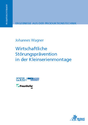 Wirtschaftliche Störungsprävention in der Kleinserienmontage von Wagner,  Johannes