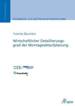 Wirtschaftlicher Detaillierungsgrad der Montageablaufplanung von Bäumers,  Yvonne