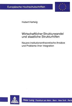 Wirtschaftlicher Strukturwandel und staatliche Strukturhilfen von Hartwig,  Hubert