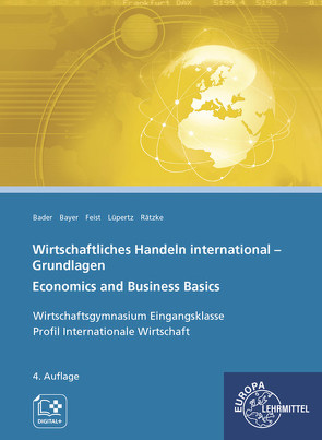 Wirtschaftliches Handeln international – Grundlagen von Bader,  Stefan, Bayer,  Ulrich, Feist,  Theo, Lüpertz,  Viktor, Rätzke,  Elena