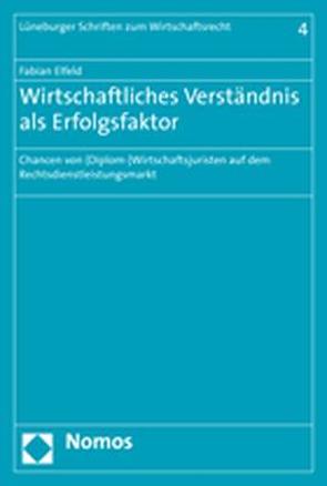 Wirtschaftliches Verständnis als Erfolgsfaktor von Elfeld,  Fabian