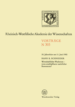 Wirtschaftliches Wachstum — trotz erschöpfbarer natürlicher Ressourcen? von Schneider,  Hans K.