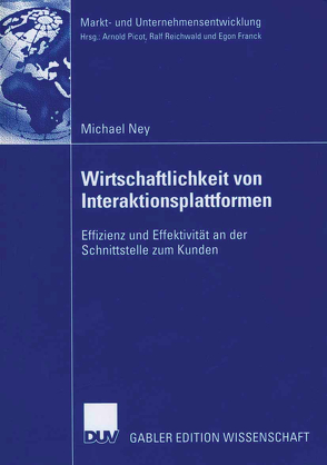 Wirtschaftlichkeit von Interaktionsplattformen von Ney,  Michael, Reichwald,  Prof. Dr. Prof. h.c. Dr. h.c. Ralf