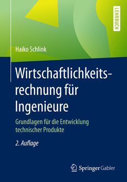 Wirtschaftlichkeitsrechnung für Ingenieure von Schlink,  Haiko