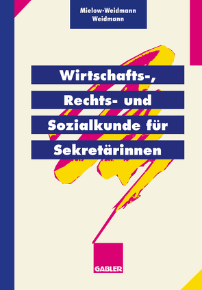 Wirtschafts-, Rechts- und Sozialkunde für Sekretärinnen von Mielow-Weidmann,  Ute, Weidmann,  Paul