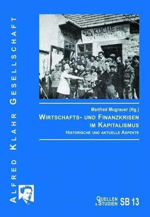 Wirtschafts- und Finanzkrisen im Kapitalismus von Fülberth,  Georg, Hautmann,  Hans, Hofbauer,  Hannes, Mugrauer,  Manfred, Oberansmayr,  Gerald, Parteder,  Franz S, Senft,  Gerhard, Weber,  Fritz