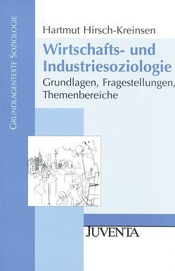 Wirtschafts- und Industriesoziologie von Hirsch-Kreinsen,  Hartmut