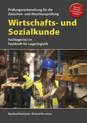 Wirtschafts- und Sozialkunde für die Prüfungsvorbereitung für Zwischen- und Abschlussprüfung von Eberhardt,  Manfred, Kirschner,  Richard