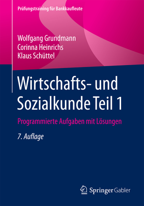 Wirtschafts- und Sozialkunde Teil 1 von Grundmann,  Wolfgang, Heinrichs,  Corinna, Schüttel,  Klaus