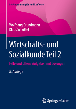 Wirtschafts- und Sozialkunde Teil 2 von Grundmann,  Wolfgang, Schüttel,  Klaus