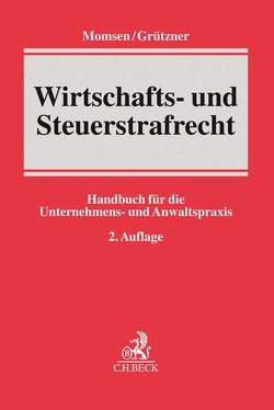 Wirtschafts- und Steuerstrafrecht von Altenhain,  Karsten, Bartz,  Stefan, Baus,  Christoph, Behr,  Nicolai, Berndt,  Markus, Boerger,  Björn Bastian, Brückner,  Jonas, Cordes,  Malte, Dessecker,  Axel, Döllen,  Armin von, Ellermann,  Jan, Fritzsche,  Thomas, Gilch,  Andreas, Grützner,  Thomas, Heghmanns,  Michael, Heinrich,  Bernd, Helms,  Corinna, Hoffmeyer,  geb. Weist,  Jana, Hohn,  Kristian, Hüttemann,  Suzan Denise, Jakob,  Alexander, Jeker,  Marc, Klaas,  Arne, Klahold,  Christoph, Koch,  Benjamin, Köhler,  Marcus, Kredel,  Nicolas, Krüger,  Matthias, Kunze,  Klaus, Laudien,  Sebastian, Meyer,  Frank, Meyer,  Marina, Moldenhauer,  Gerwin, Momsen,  Carsten, Prechtel,  Dietmar, Rexin,  Lewin, Rotsch,  Thomas, Salzmann,  Olly, Schmidl,  Michael, Schmittmann,  Georg, Schramm,  Edward, Schroeder,  Thomas, Schulz,  Robert, Schürmann,  Anika, Schürrle,  Thomas, Theurer,  Fabian, Ventura-Heinrich,  Denise, Voigtel,  Stephan, Wagner,  Markus, Washington,  Sarah Lisa, Wengenroth,  Lenard, Wrede,  Olaf, Wybitul,  Tim, Yannett,  Bruce E.