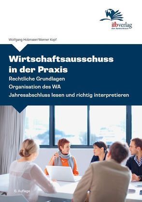 Wirtschaftsausschuss in der Praxis von Hobmaier,  Wolfgang, Kopf,  Werner