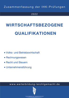 Wirtschaftsbezogene Qualifikationen – Zusammenfassung der IHK-Prüfungen