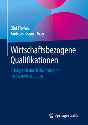 Wirtschaftsbezogene Qualifikationen von Braun,  Andreas, Fischer,  Olaf