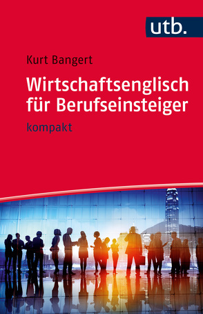 Wirtschaftsenglisch für Berufseinsteiger von Bangert,  Kurt