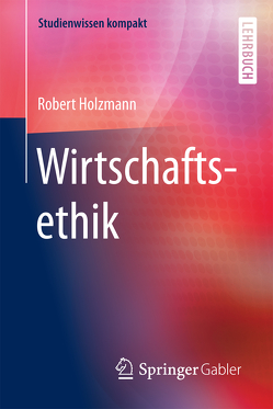 Wirtschaftsethik von Holzmann,  Robert