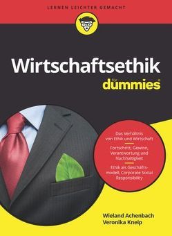 Wirtschaftsethik für Dummies von Achenbach,  Wieland, Kneip,  Veronika