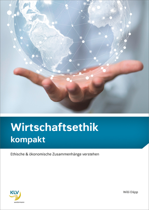 Wirtschaftsethik kompakt von Däpp,  Willi