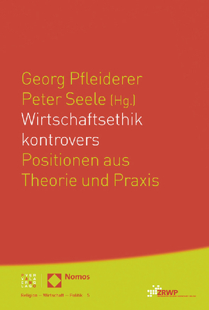 Wirtschaftsethik kontrovers von Pfleiderer,  Georg, Seele,  Peter