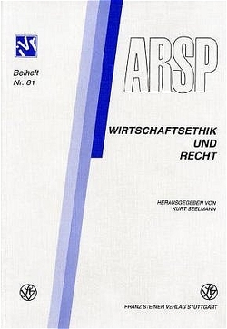 Wirtschaftsethik und Recht / Éthique de l´Économie et Droit / Etica dell´Economia e Diritto von Seelmann,  Kurt