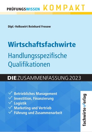 Wirtschaftsfachwirte: Handlungsspezifische Qualifikationen von Fresow,  Reinhard