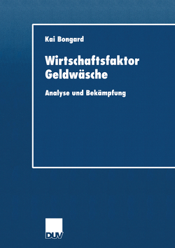 Wirtschaftsfaktor Geldwäsche von Bongard,  Kai