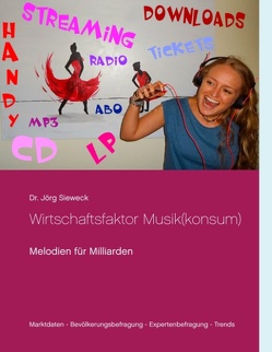 Wirtschaftsfaktor Musik(konsum) von Sieweck,  Jörg