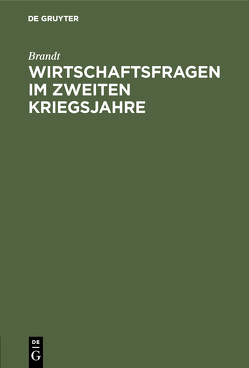 Wirtschaftsfragen im zweiten Kriegsjahre von Brandt