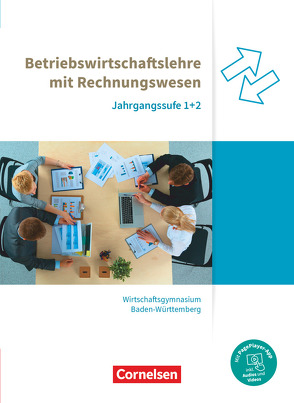 Wirtschaftsgymnasium Baden-Württemberg – Profil Wirtschaft – Ausgabe 2021 – Jahrgangsstufen 1+2 von Bodamer,  Jens, Hertrich,  Christoph, Maier,  Sebastian, Schuster,  Sonja, Thoma,  Nicole