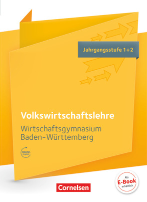 Wirtschaftsgymnasium Baden-Württemberg – Profil Wirtschaft – Jahrgangsstufe 1+2 von Behrends,  Sylke, Delledonne,  Katharina, Gräser,  Kerstin, Heinzelmann,  Tanja, Hrdina,  Hans-Peter, Minter,  Steffen