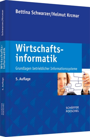 Wirtschaftsinformatik von Krcmar,  Helmut, Schwarzer,  Bettina