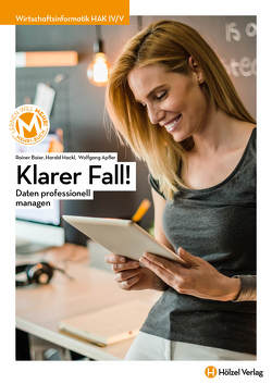 Wirtschaftsinformatik HAK IV/V mit E-Book | Klarer Fall! von Apfler,  Wolfgang, Baier,  Rainer, Hackl,  Harald