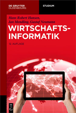 Wirtschaftsinformatik von Hansen,  Hans Robert, Mendling,  Jan, Neumann,  Gustaf