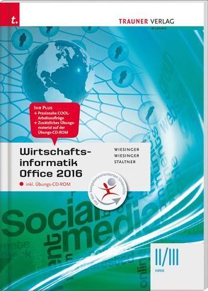 Wirtschaftsinformatik II/III HAK, Office 2016 inkl. digitalem Zusatzpaket von Staltner,  Ewald, Wiesinger,  Hubert, Wiesinger,  Irene