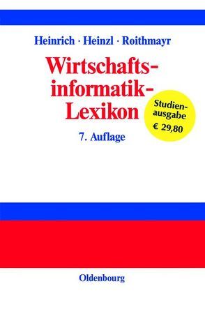 Wirtschaftsinformatik-Lexikon von Heinrich,  Lutz J., Heinzl,  Armin, Roithmayr,  Friedrich