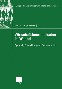 Wirtschaftskommunikation im Wandel von Nielsen,  Martin