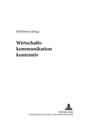 Wirtschaftskommunikation kontrastiv von Ehnert,  Nils