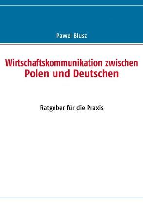 Wirtschaftskommunikation zwischen Polen und Deutschen von Blusz,  Pawel