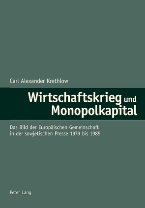 Wirtschaftskrieg und Monopolkapital von Krethlow,  Carl Alexander