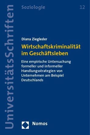 Wirtschaftskriminalität im Geschäftsleben von Ziegleder,  Diana