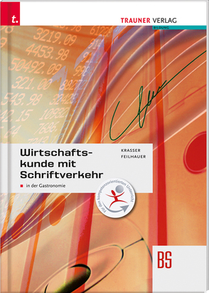 Wirtschaftskunde mit Schriftverkehr in der Gastronomie von Feilhauer,  Sibylle, Krasser,  Ingrid