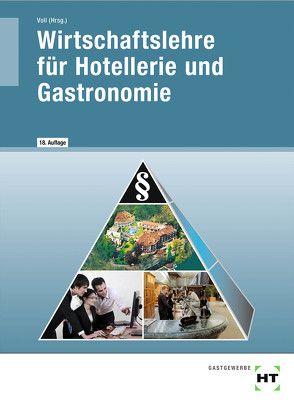 Wirtschaftslehre für Hotellerie und Gastronomie von Prof. Dr. Dettmer,  Harald, Schulz,  Lydia, Voll,  Marco, Warden,  Sandra