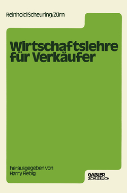 Wirtschaftslehre für Verkäufer von Reinhold,  Siegfried, Scheuring,  Franz, Zürn,  Bernd