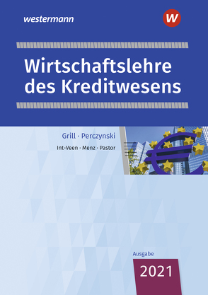 Wirtschaftslehre / Wirtschaftslehre des Kreditwesens von Int-Veen,  Thomas, Menz,  Heiko, Pastor,  Dominik