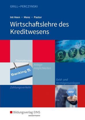 Wirtschaftslehre / Wirtschaftslehre des Kreditwesens von Int-Veen,  Thomas, Menz,  Heiko, Pastor,  Dominik