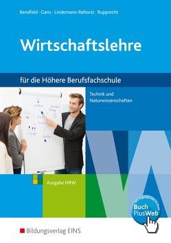 Wirtschaftslehre von Bendfeld,  Christel, Gans,  Sabine, Lindemann-Rehorst,  Ute, Rupprecht,  Ina