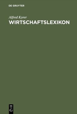 Wirtschaftslexikon von Kyrer,  Alfred