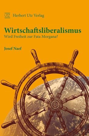 Wirtschaftsliberalismus von Naef,  Josef