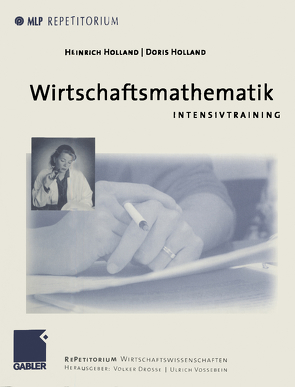 Wirtschaftsmathematik von Drosse,  Volker, Holland,  Doris, Holland,  Heinrich, Vossebein,  Ulrich