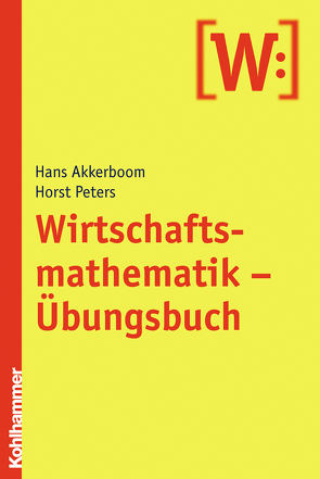 Wirtschaftsmathematik von Akkerboom,  Hans, Peters,  Horst